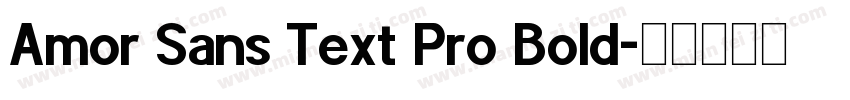 Amor Sans Text Pro Bold字体转换